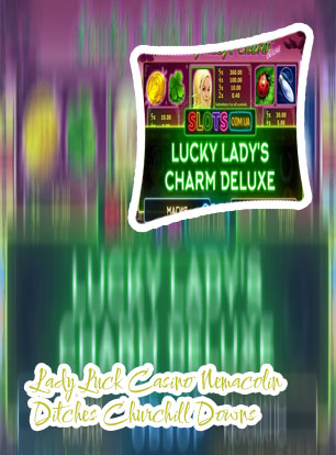 Lady lucks casino